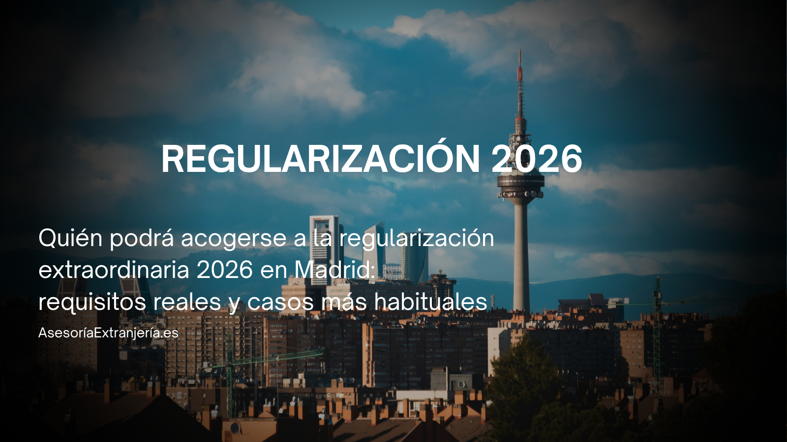 Quién podrá acogerse a la regularización extraordinaria 2026 en Madrid: requisitos reales y casos más habituales